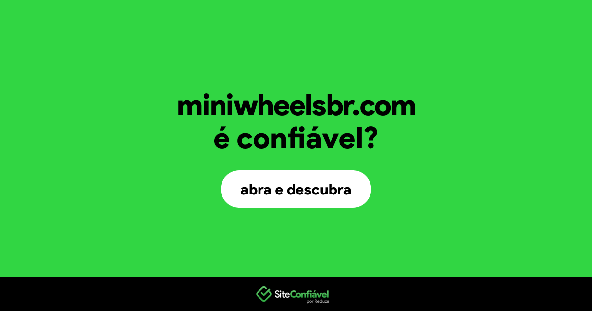 O site miniwheelsbr.com é confiável?