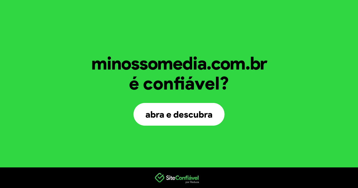 O site minossomedia.com.br é confiável?
