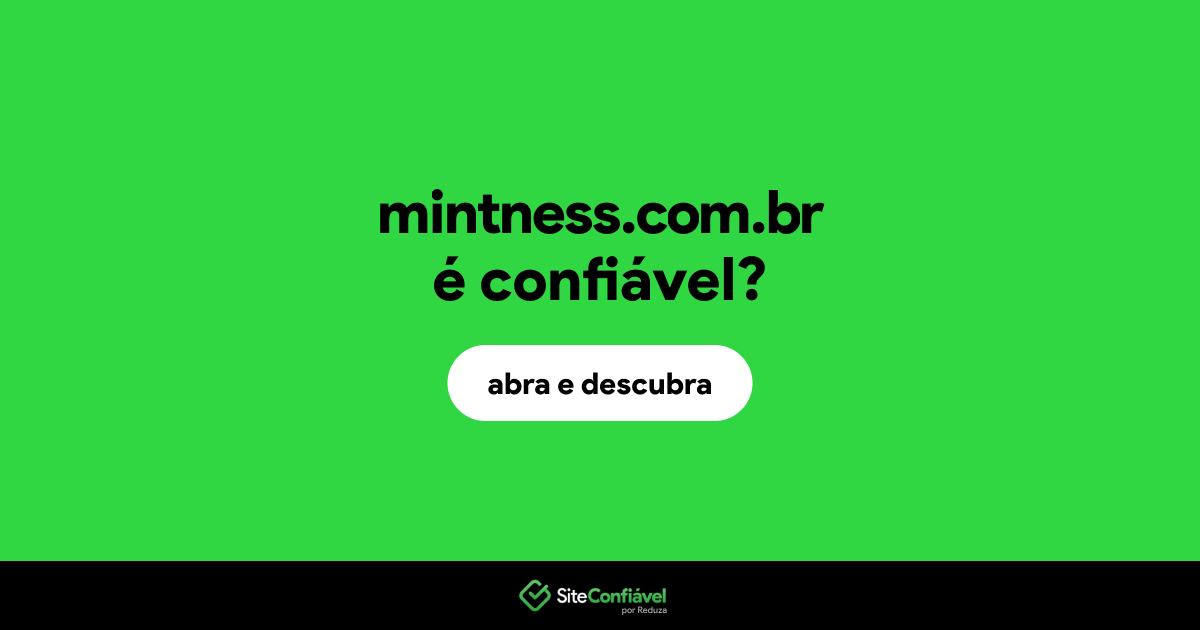 O site mintness.com.br é confiável?