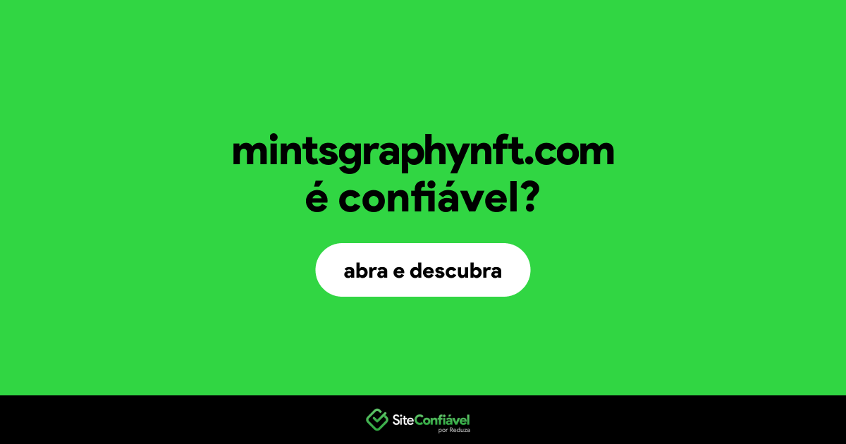 O site mintsgraphynft.com é confiável?