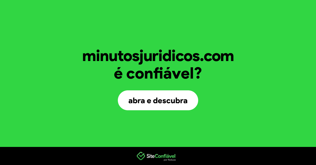 O site minutosjuridicos.com é confiável?