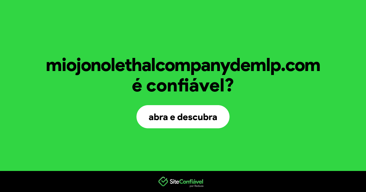 O site miojonolethalcompanydemlp.com é confiável?