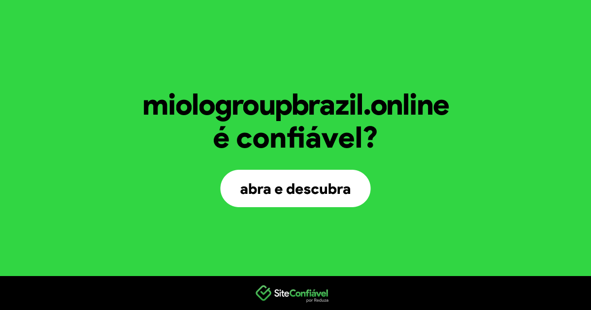 O site miologroupbrazil.online é confiável?