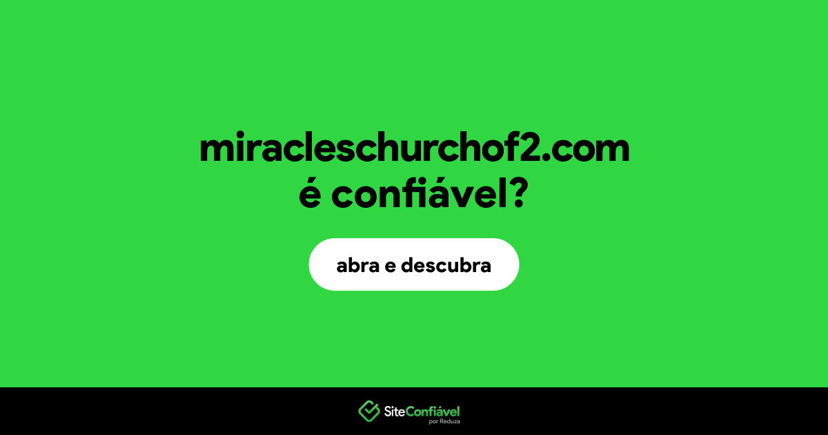 O site miracleschurchof2.com é confiável?