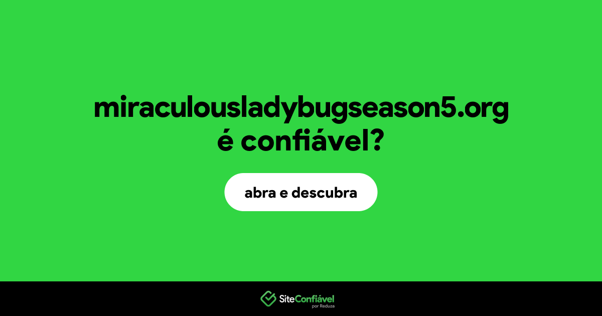 O site miraculousladybugseason5.org é confiável?