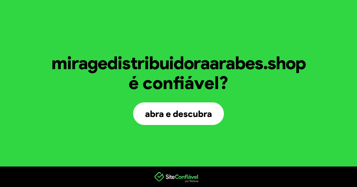 O site miragedistribuidoraarabes.shop é confiável?