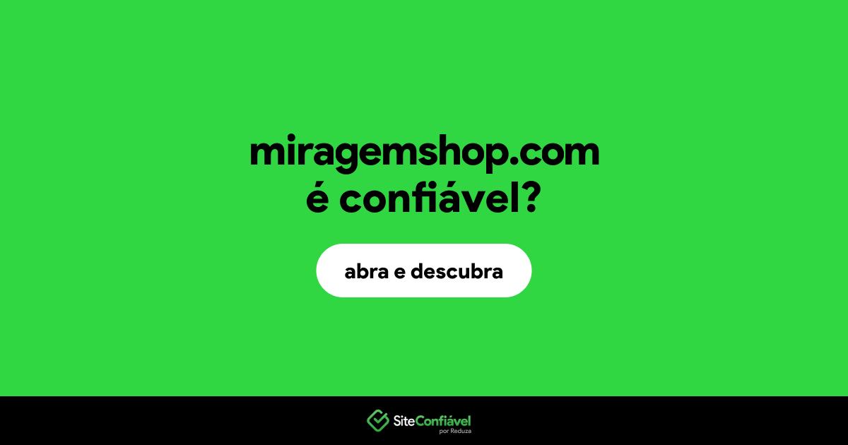O site miragemshop.com é confiável?