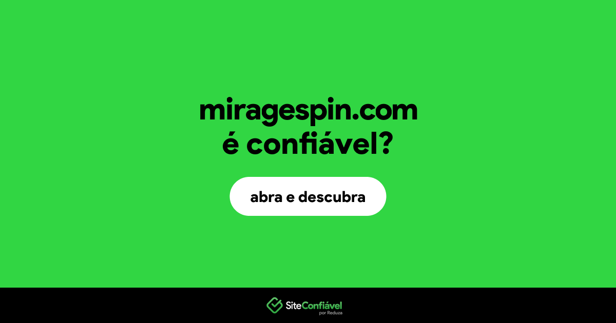 O site miragespin.com é confiável?