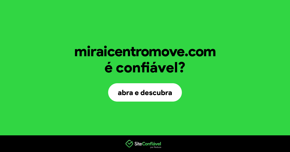 O site miraicentromove.com é confiável?