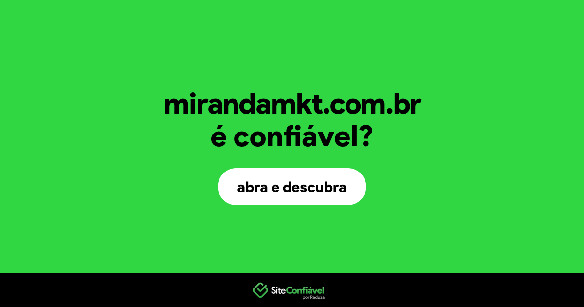 O site mirandamkt.com.br é confiável?