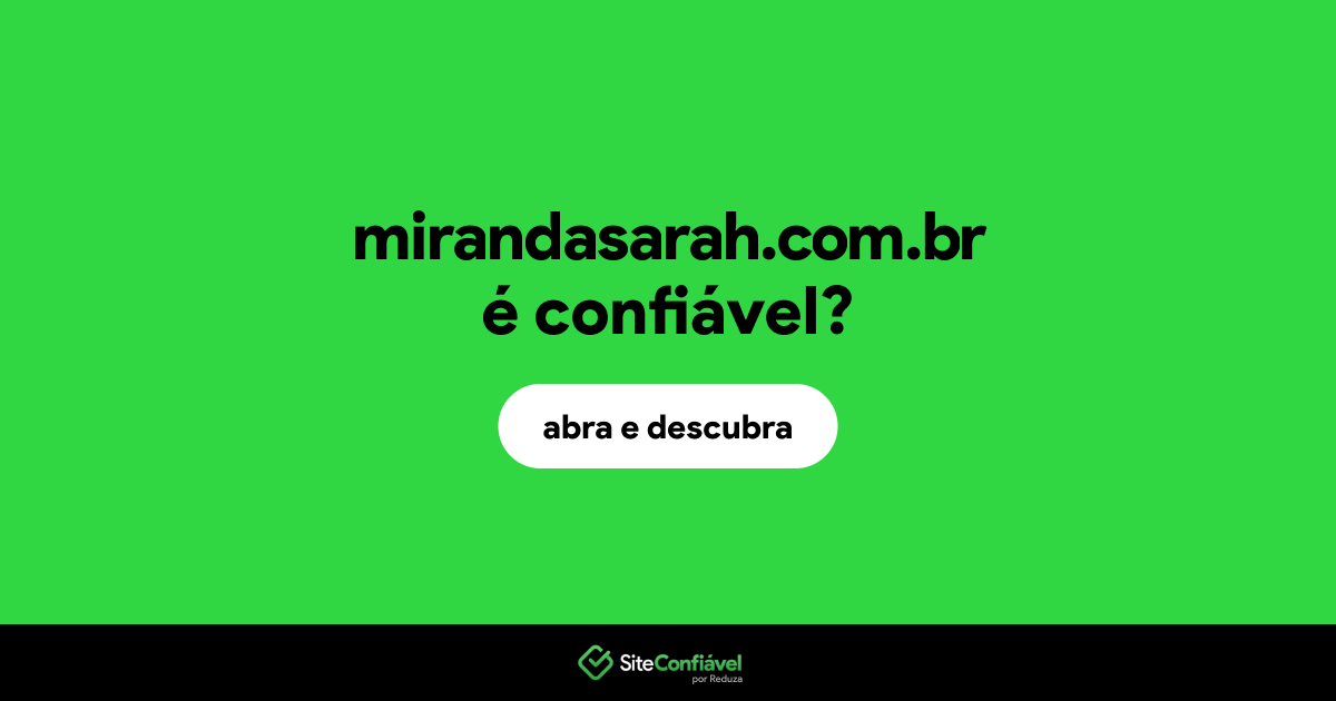 O site mirandasarah.com.br é confiável?