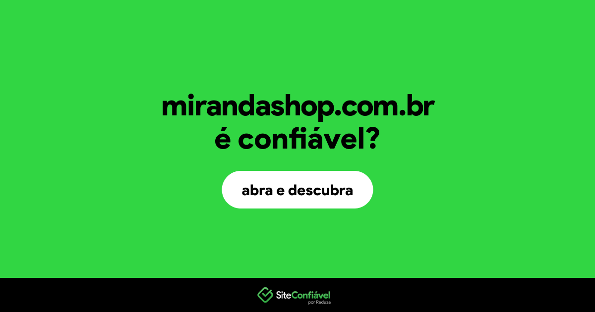 O site mirandashop.com.br é confiável?
