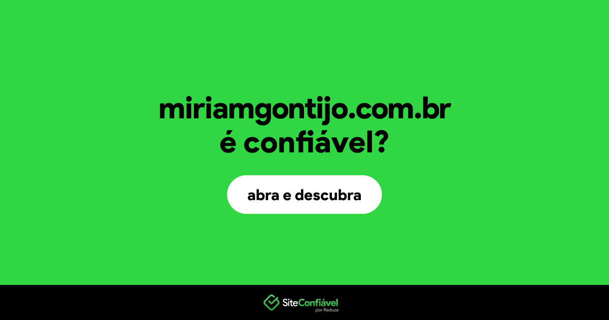 O site miriamgontijo.com.br é confiável?