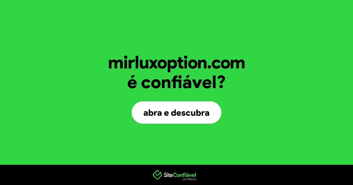 O site mirluxoption.com é confiável?