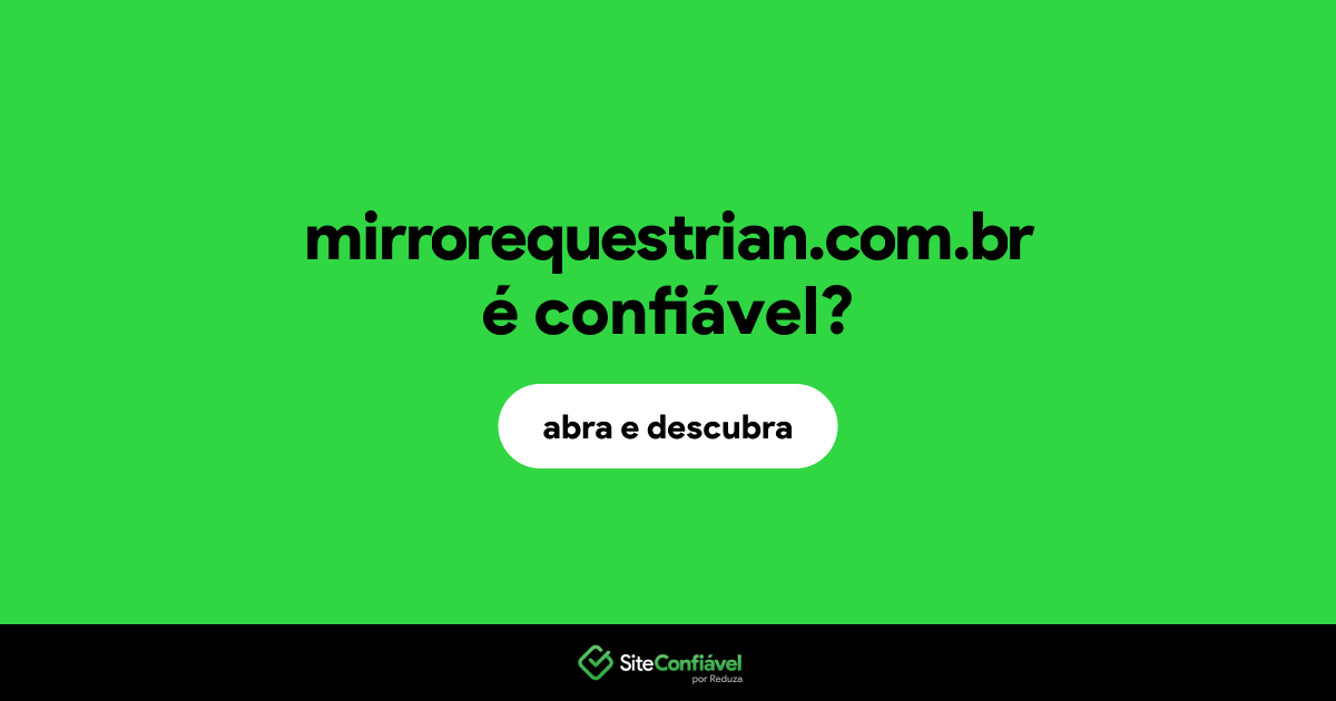 O site mirrorequestrian.com.br é confiável?