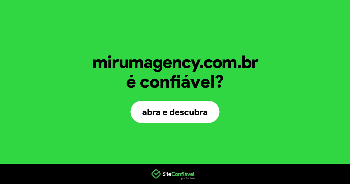 O site mirumagency.com.br é confiável?
