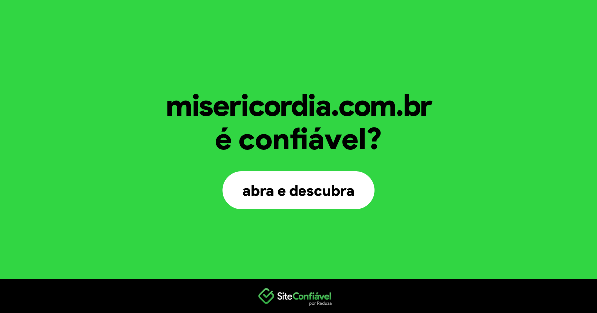 O site misericordia.com.br é confiável?