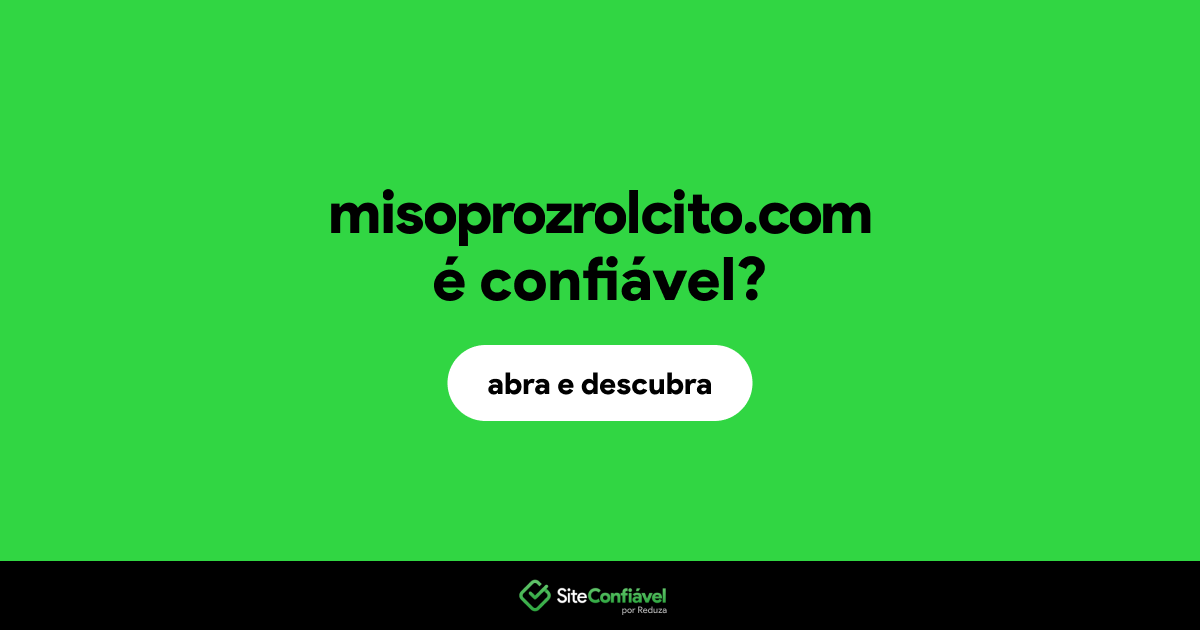 O site misoprozrolcito.com é confiável?