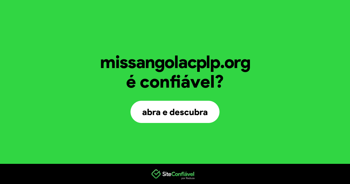 O site missangolacplp.org é confiável?