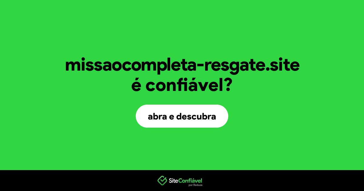 O site missaocompleta-resgate.site é confiável?