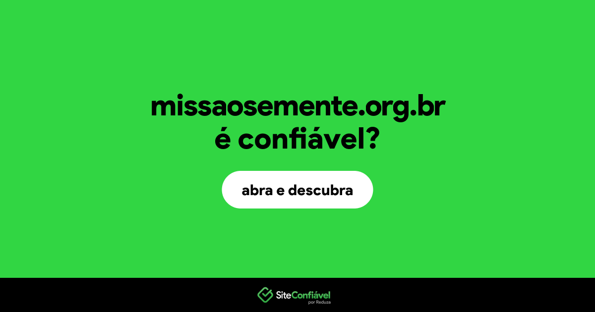 O site missaosemente.org.br é confiável?