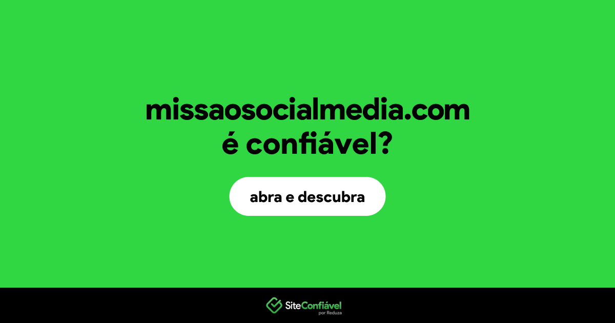 O site missaosocialmedia.com é confiável?