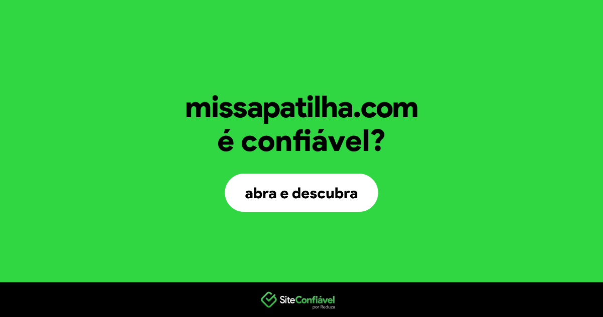 O site missapatilha.com é confiável?