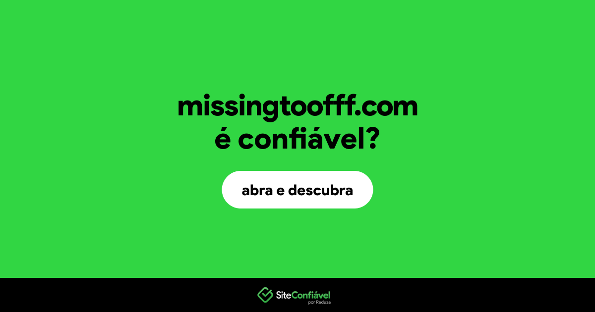 O site missingtoofff.com é confiável?