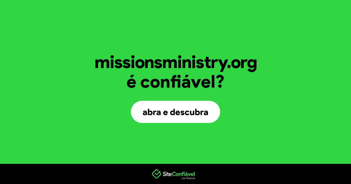 O site missionsministry.org é confiável?