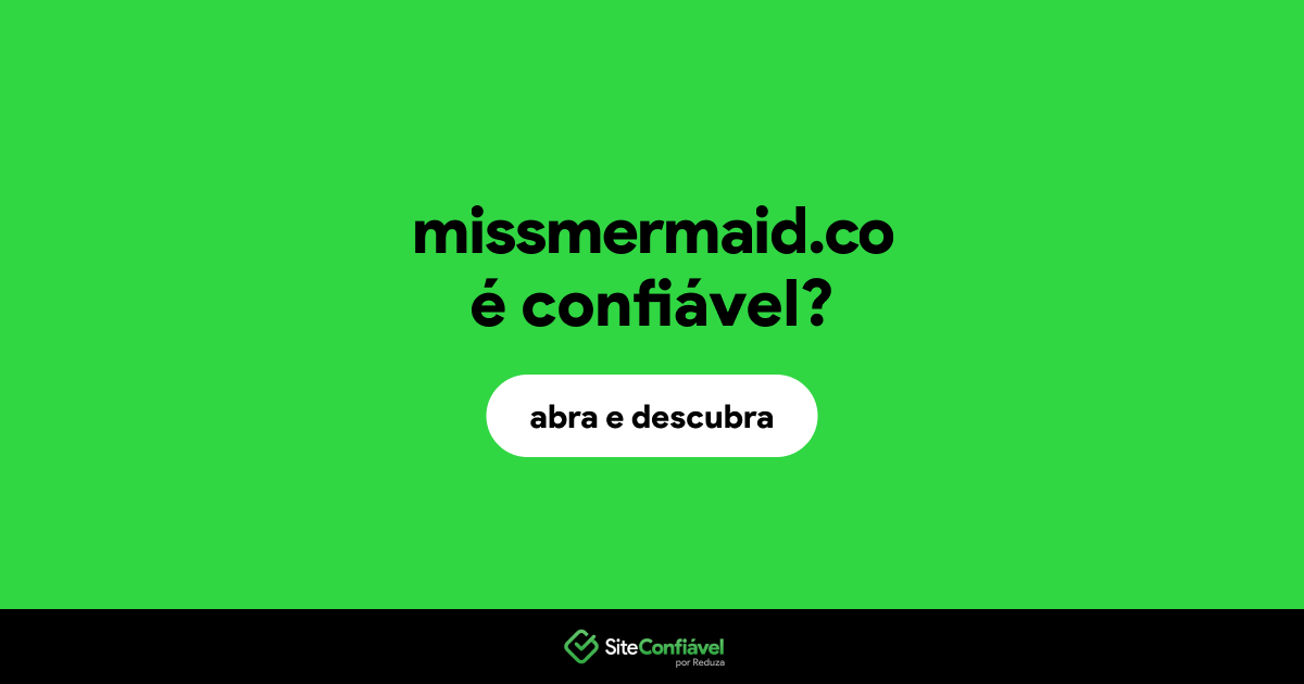 O site missmermaid.co é confiável?