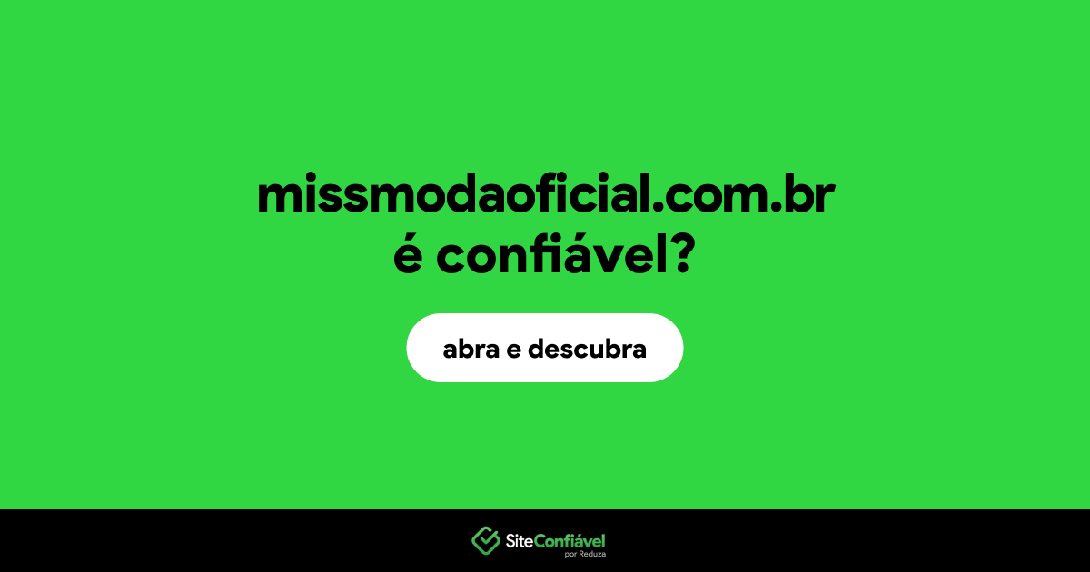 O site missmodaoficial.com.br é confiável?