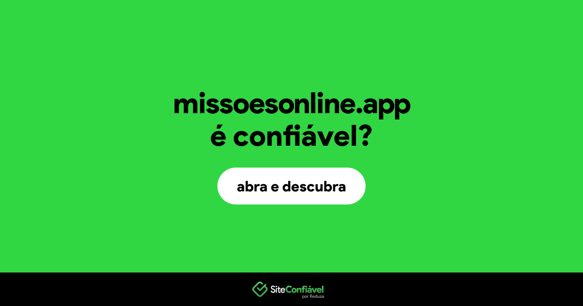 O site missoesonline.app é confiável?