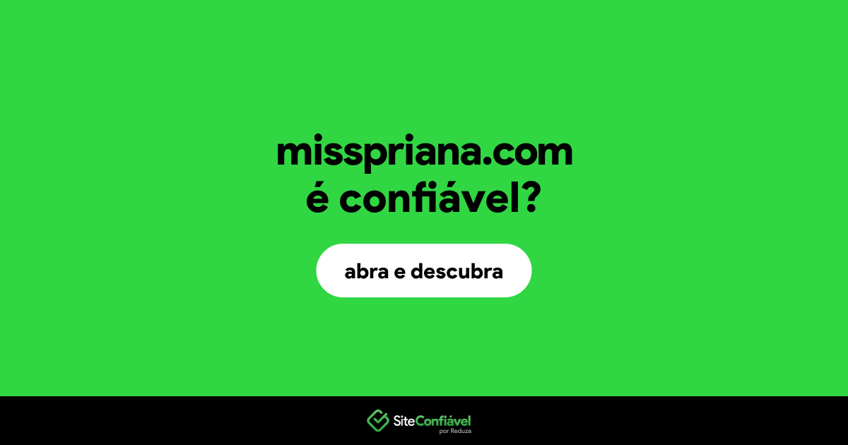 O site misspriana.com é confiável?