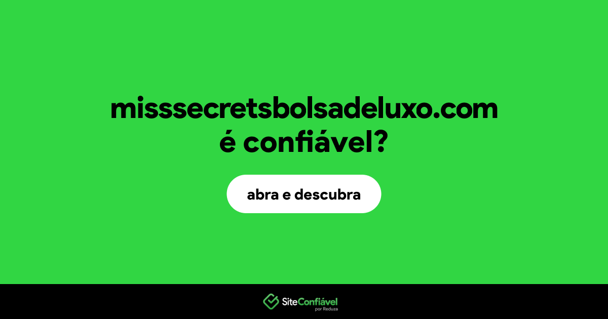 O site misssecretsbolsadeluxo.com é confiável?