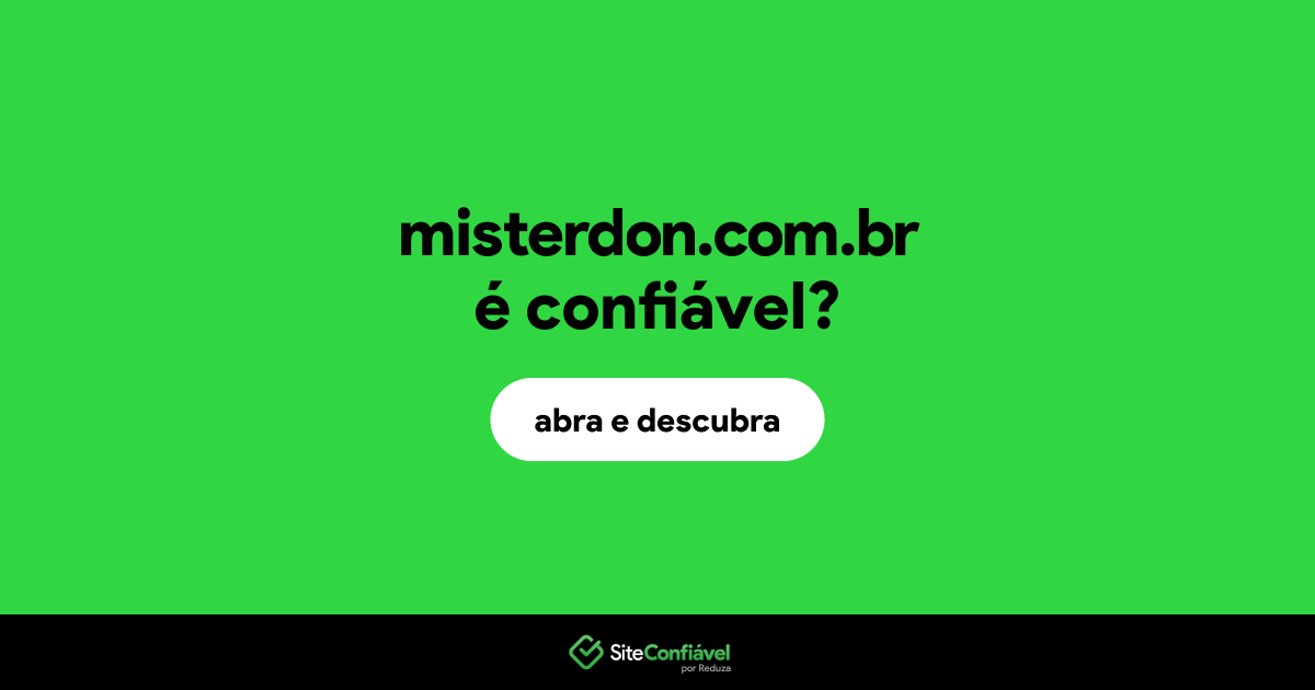 O site misterdon.com.br é confiável?