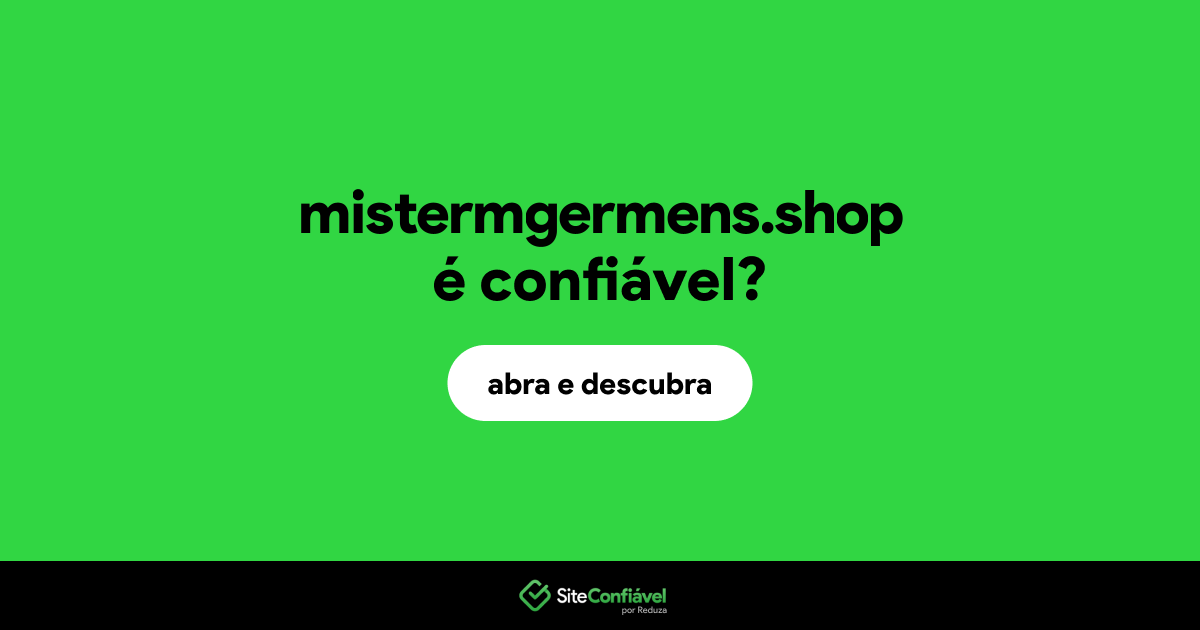 O site mistermgermens.shop é confiável?