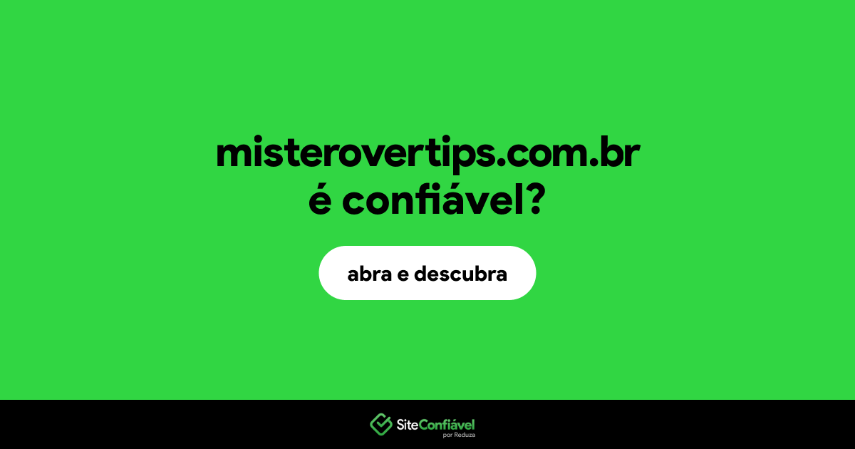 O site misterovertips.com.br é confiável?