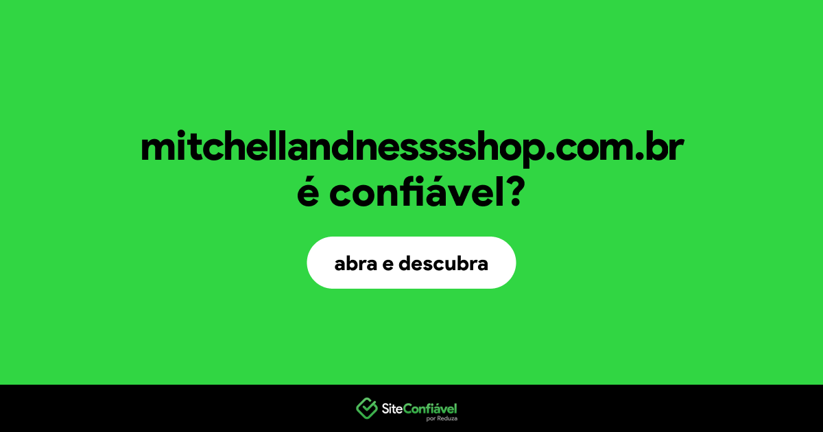 O site mitchellandnesssshop.com.br é confiável?