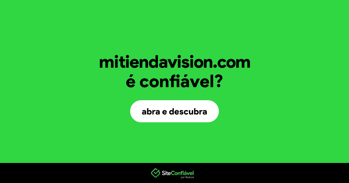 O site mitiendavision.com é confiável?