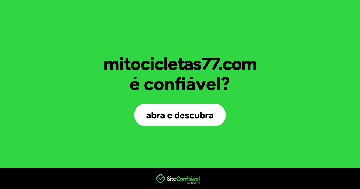 O site mitocicletas77.com é confiável?