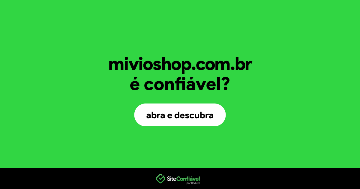 O site mivioshop.com.br é confiável?