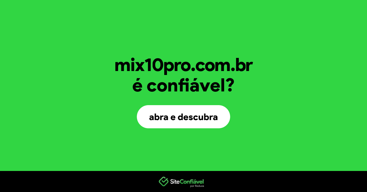 O site mix10pro.com.br é confiável?