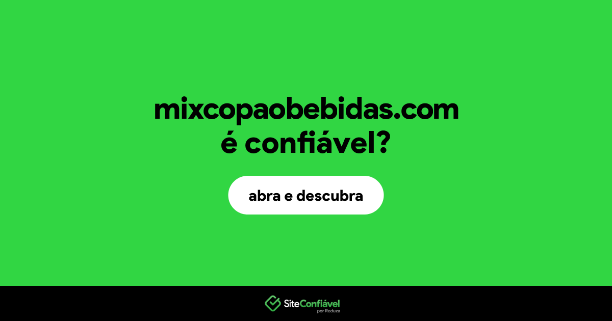O site mixcopaobebidas.com é confiável?
