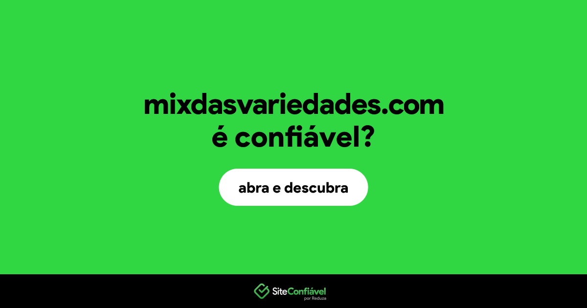 O site mixdasvariedades.com é confiável?
