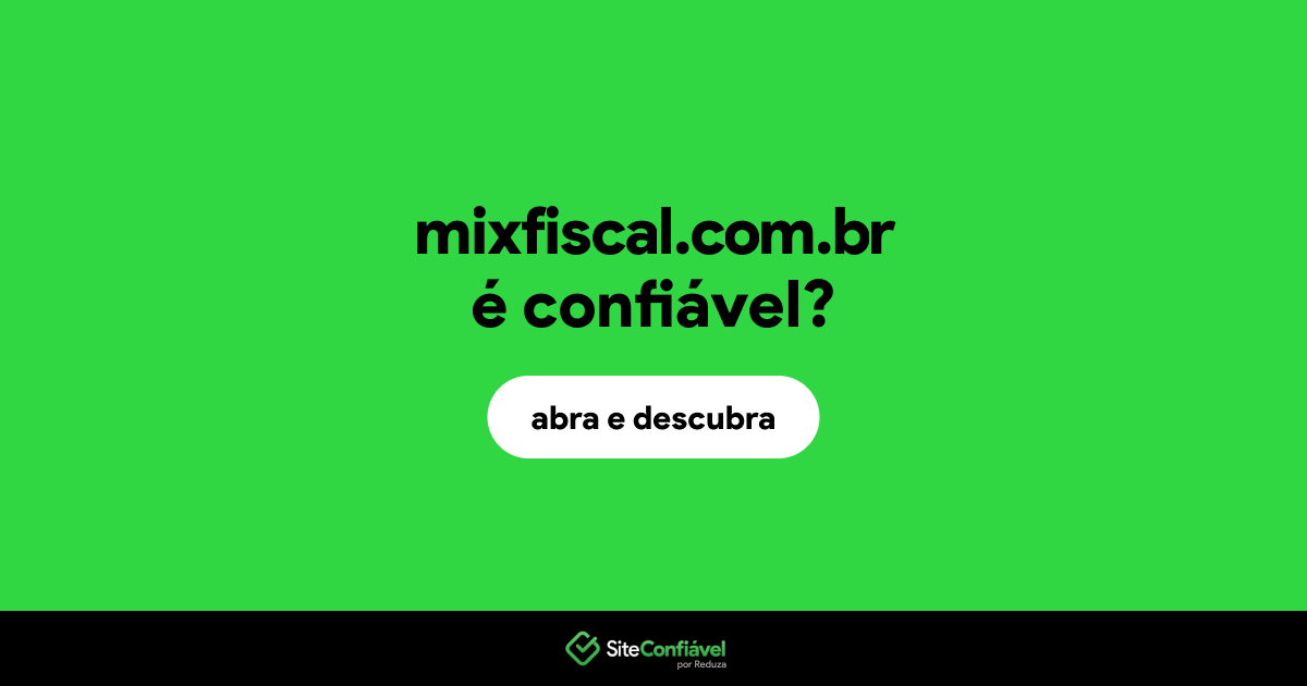 O site mixfiscal.com.br é confiável?