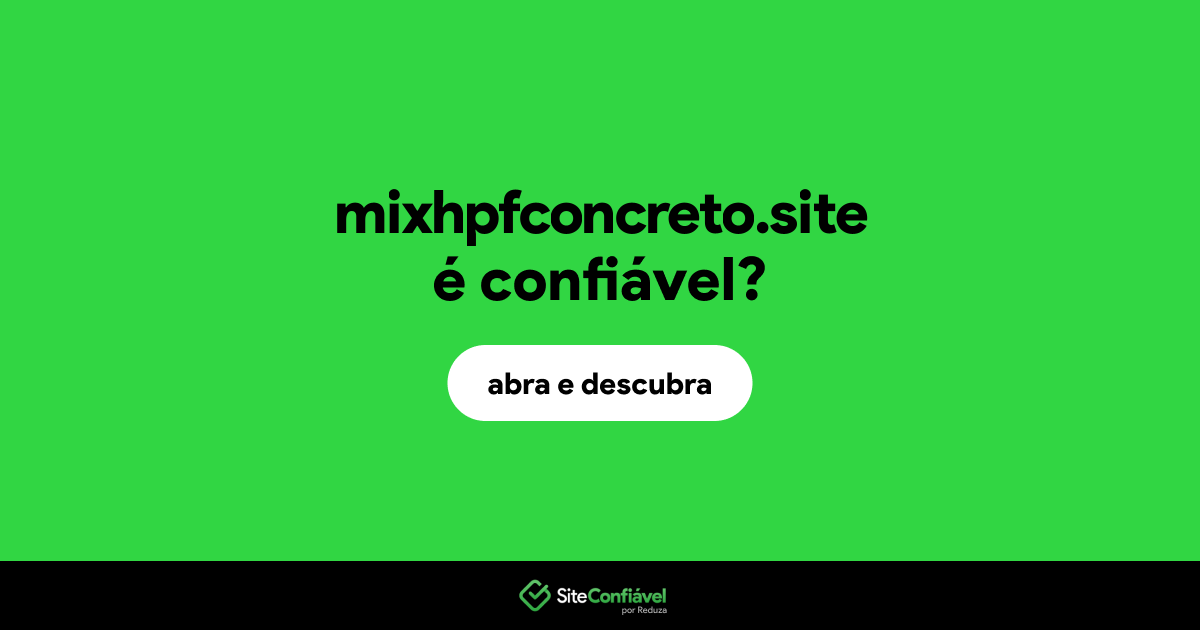 O site mixhpfconcreto.site é confiável?