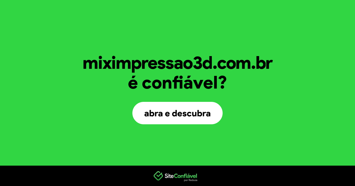 O site miximpressao3d.com.br é confiável?
