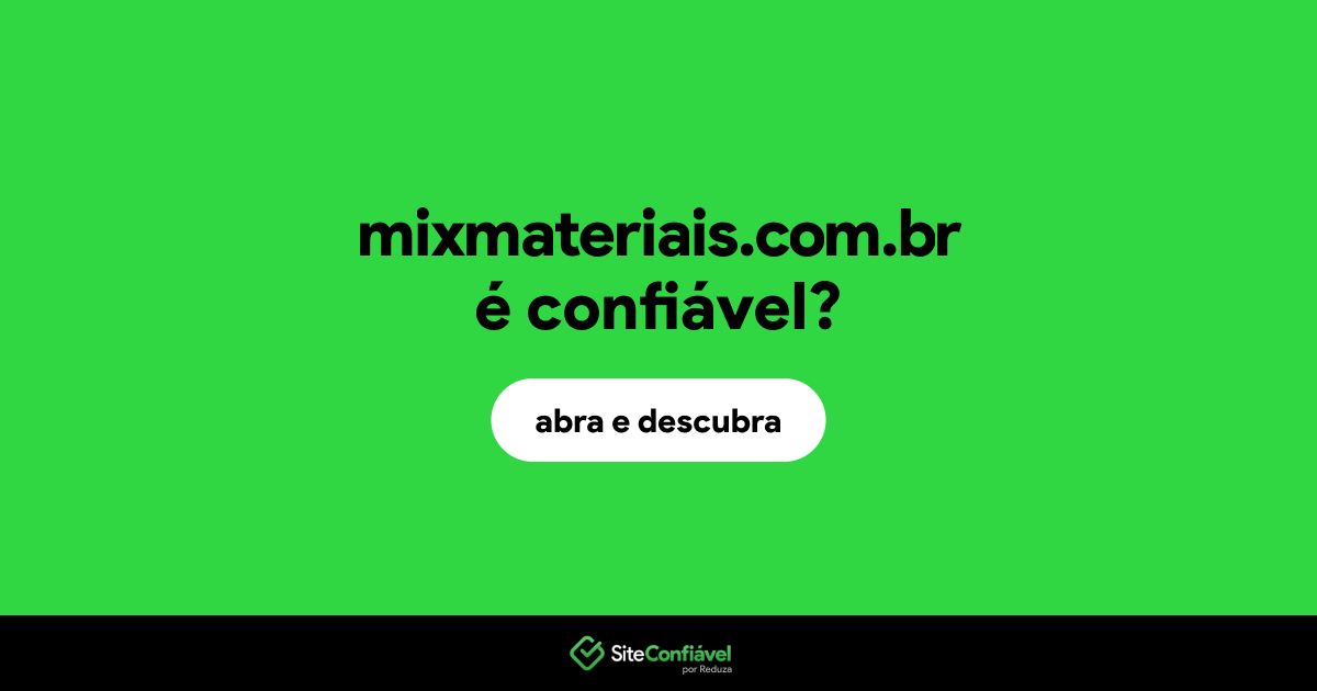 O site mixmateriais.com.br é confiável?