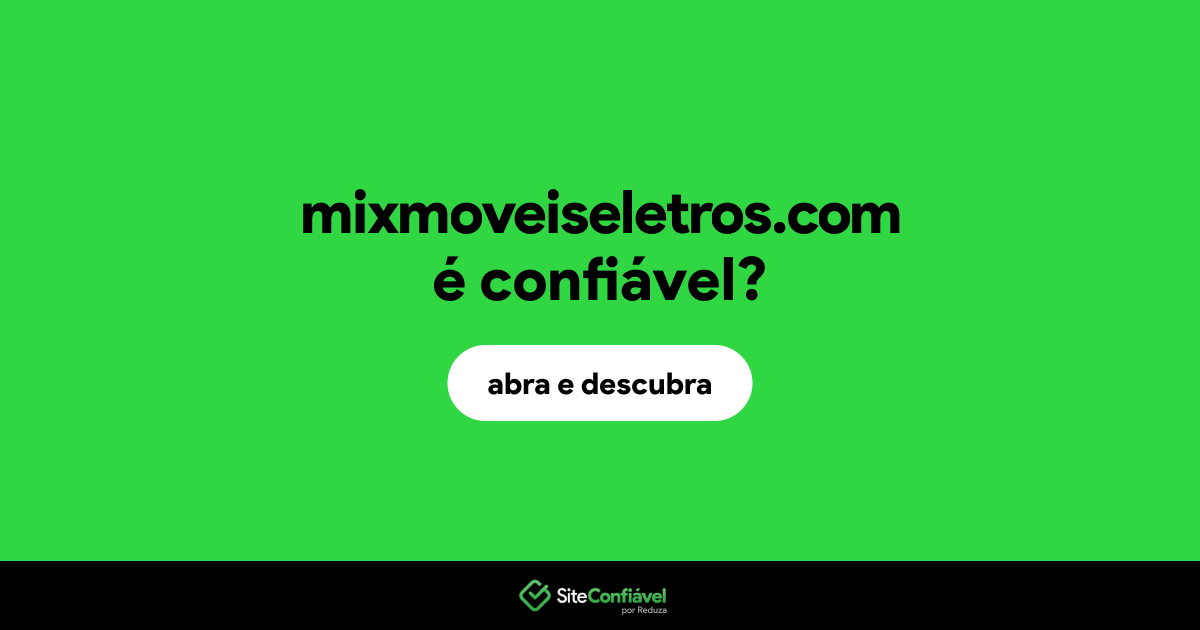 O site mixmoveiseletros.com é confiável?