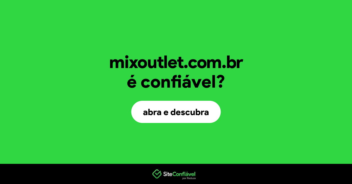 O site mixoutlet.com.br é confiável?